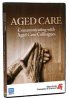 Aged Care: Communicating with Aged Care Colleagues DVD