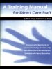 A Training Manual for Direct Care Staff BOOK