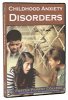 Childhood Anxiety Disorders DVD
