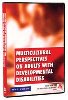 Multicultural Perspectives on Adults with Developmental Disabilities DVD