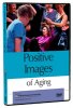 Positive Images of Aging DVD