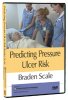 Predicting Pressure Ulcer Risk (Braden Scale) DVD